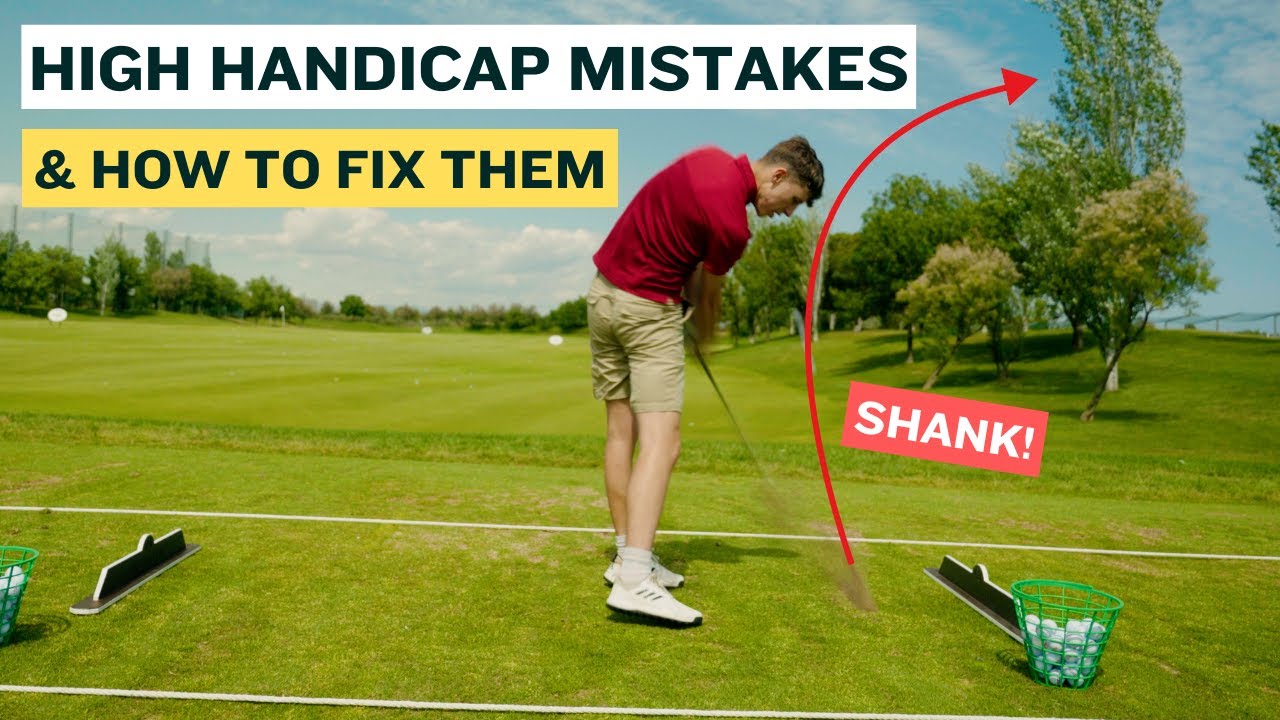 The Biggest Mistakes of High Handicap Golfers