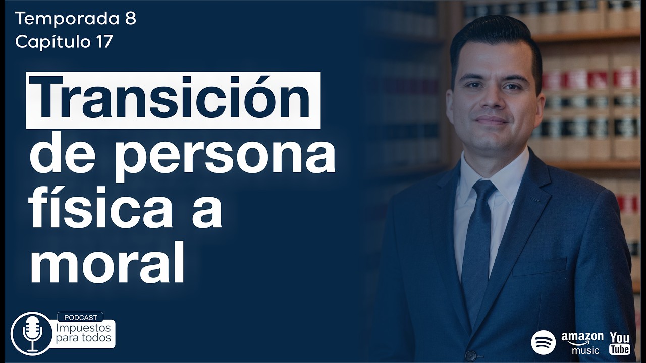T8E17 Transición de persona física a moral