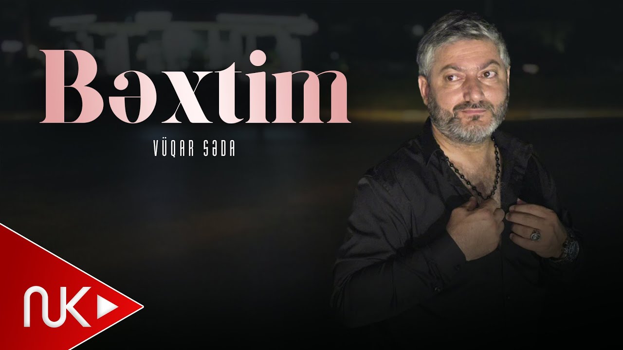 Vuqar Seda Bextim 2024