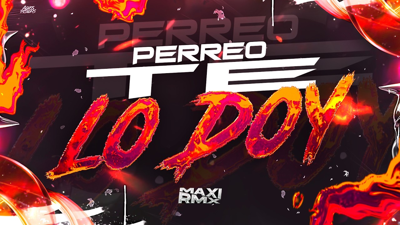 PERREO TE LO DOY - MAXIRMX