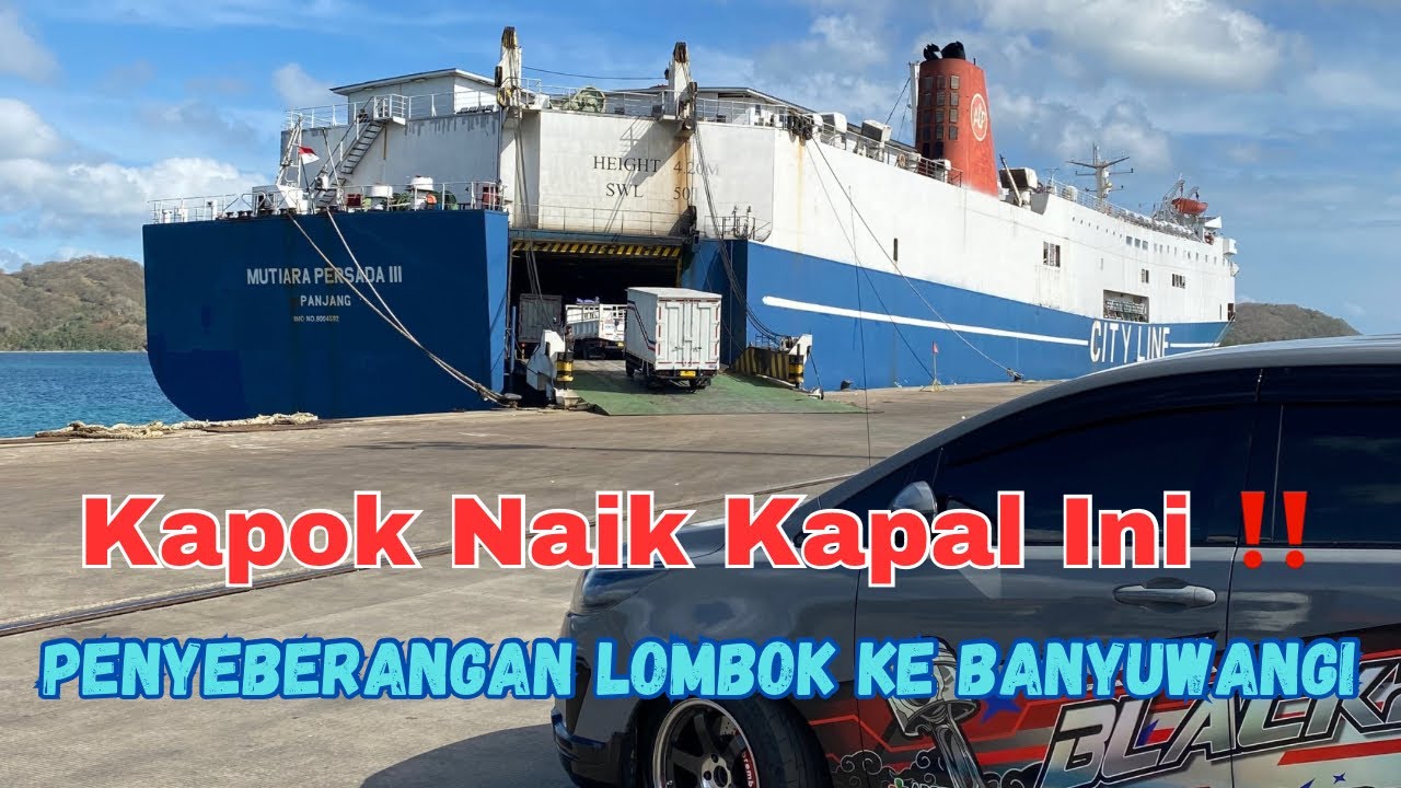 Kapok Naik Kapal Ini ‼️ Penyeberangan Lombok ke Banyuwangi: KM Mutiara Persada III