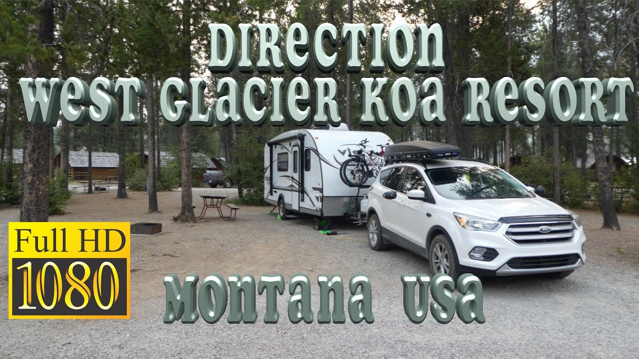 Direction West Glacier KOA Resort Montana USA