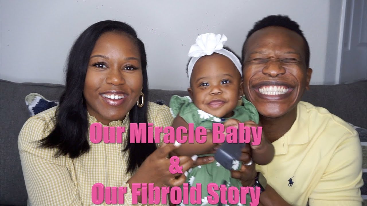 Our Miracle Baby & Our Fibroid Story!