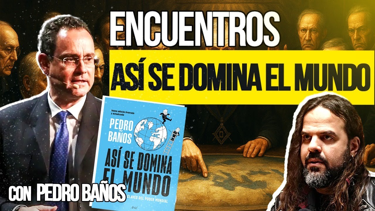 Pedro BAÑOS y Santiago ARMESILLA: Así Se Domina el Mundo