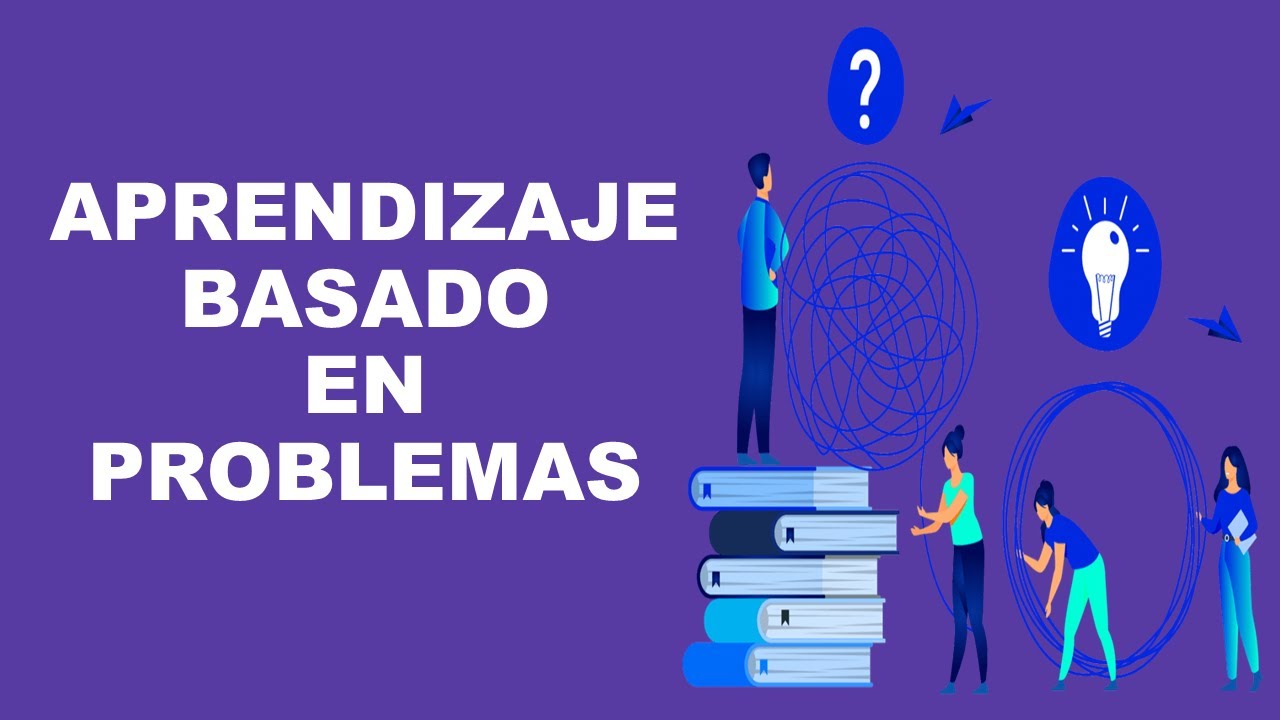 Soy Docente: APRENDIZAJE BASADO EN PROBLEMAS