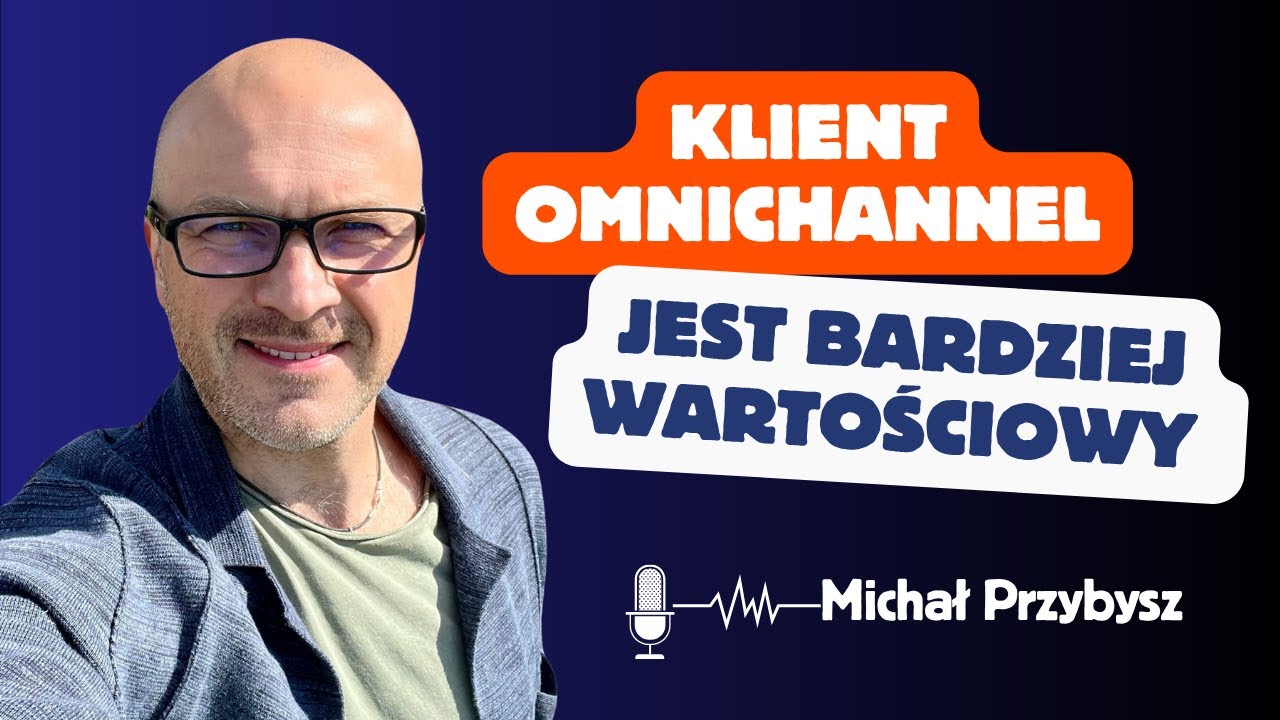 Michał Przybysz &ndash; Klient omnichannel w e-commerce jest bardziej wartościowy &ndash; Date With Data Talks