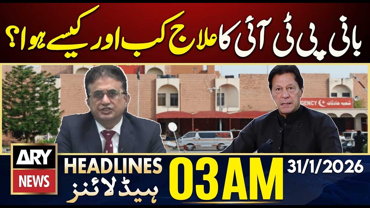 PTI founder’s treatment: When did it happen and how? | ARY News 3 AM Headlines | 31st Jan 2026