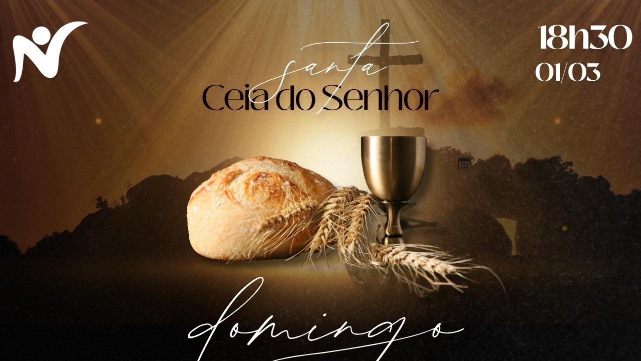 CULTO DOMINGO NOITE - SANTA CEIA - 01-03-2026 - SANTA CEIA