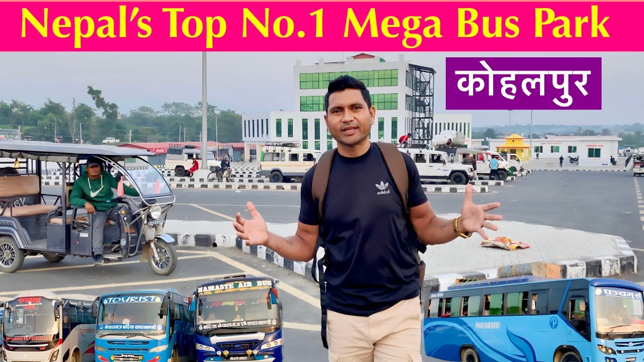 Nepal’s Top No.1 Mega Bus Park | Kohalpur New Bus Park | कोहलपुर