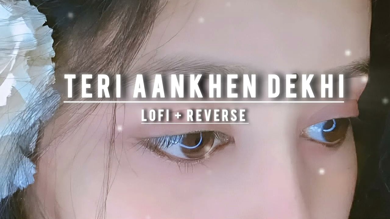 Teri Aankhen Dekhi💔| Heart Touching Lofi Song | Sad Love Status | Hindi Lofi 2026 | #viral #trending