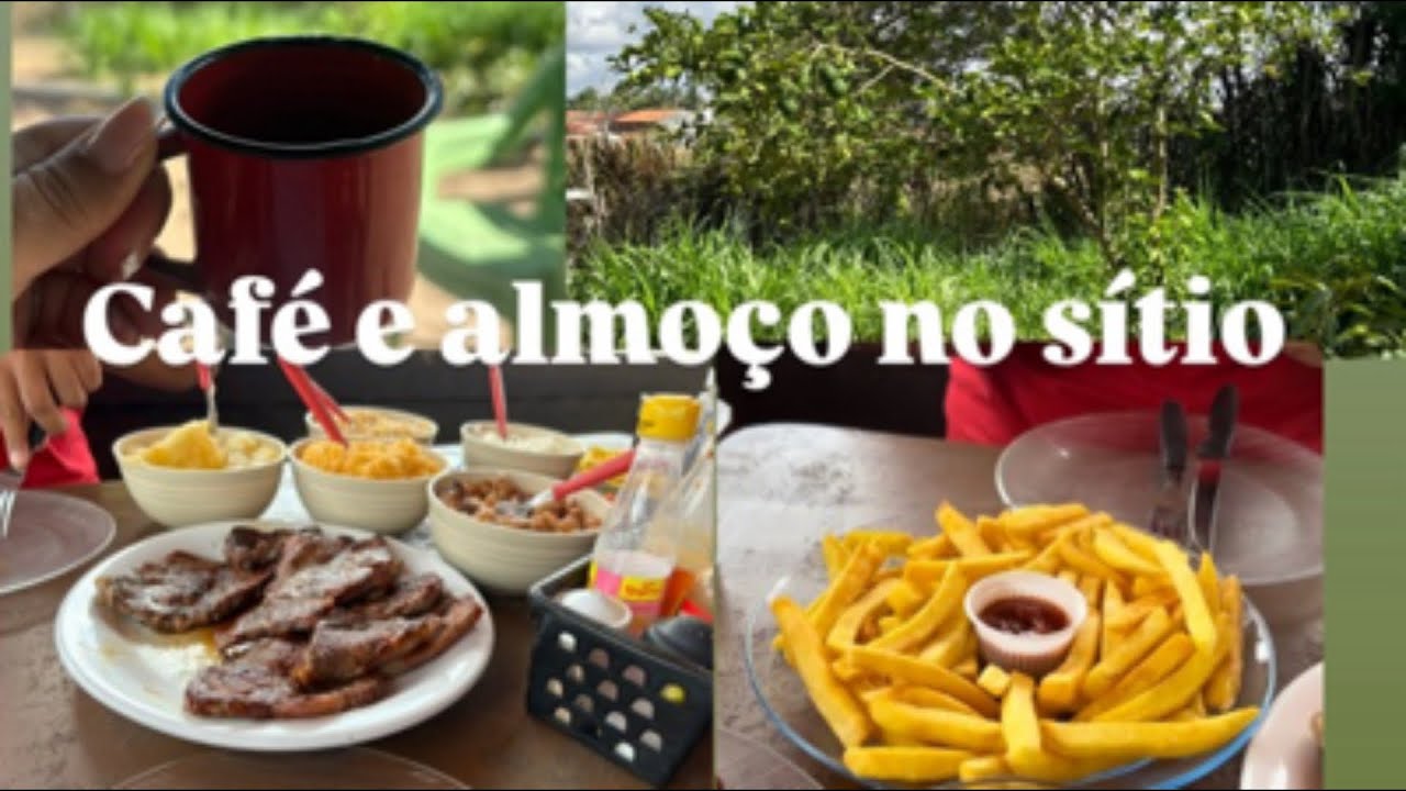 Café , e almoço no sítio.