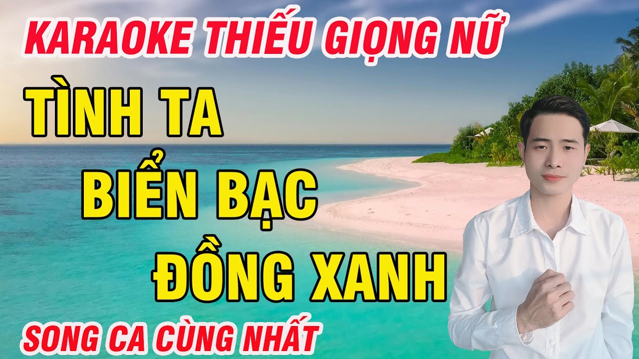 Tình Ta Biển Bạc Đồng Xanh Karaoke Song Ca Thiếu Giọng Nữ Song Ca Cùng nguyễn Nhất