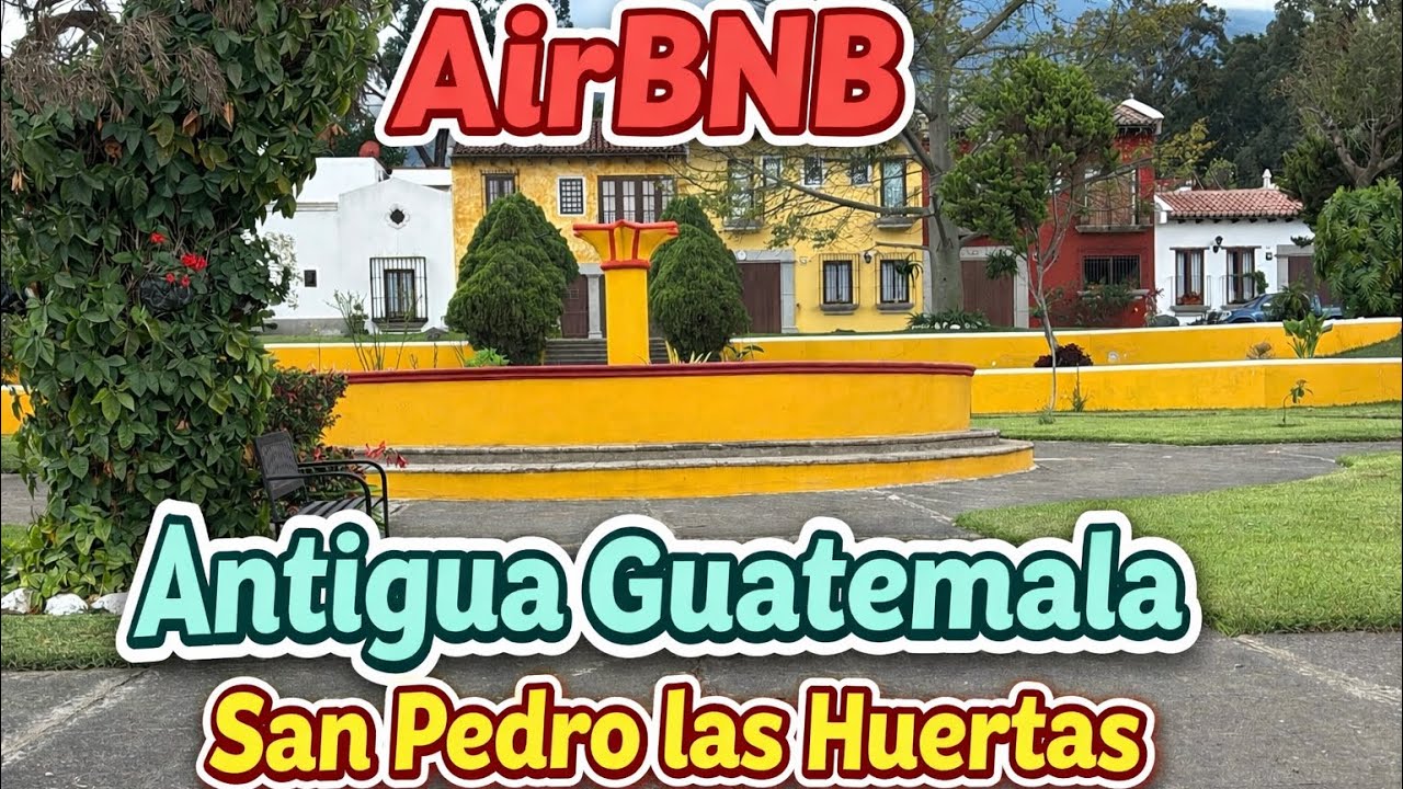 AirBNB san Pedro las Huertas Sacatepéquez Guatemala 🇬🇹 