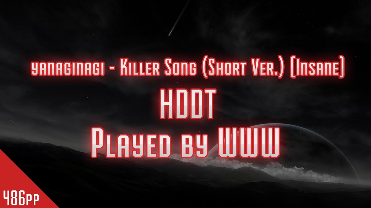Osu! WWW | yanaginagi - Killer Song | HDDT | 486pp