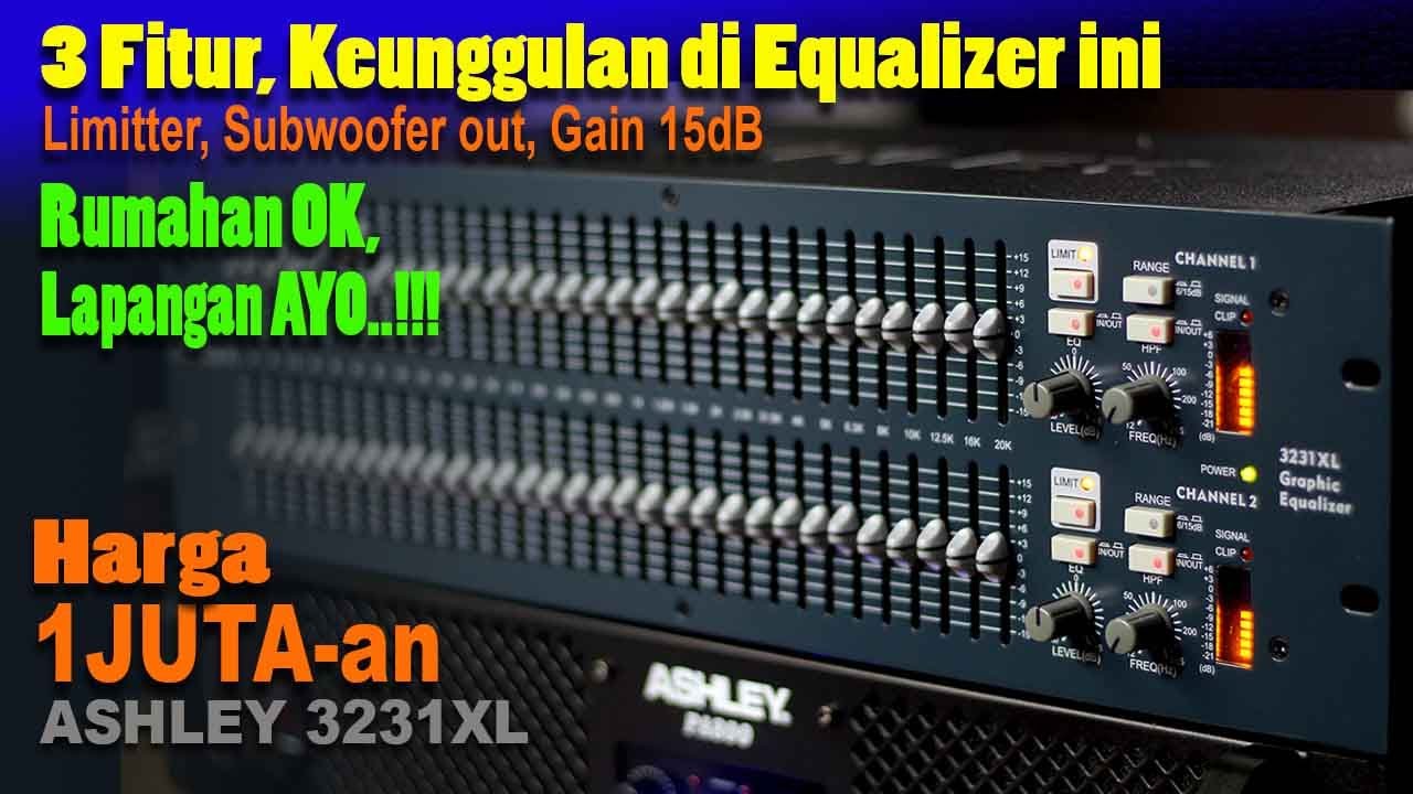 Murah, 3 Keunggulan Equalizer 3231XL dari Ashley