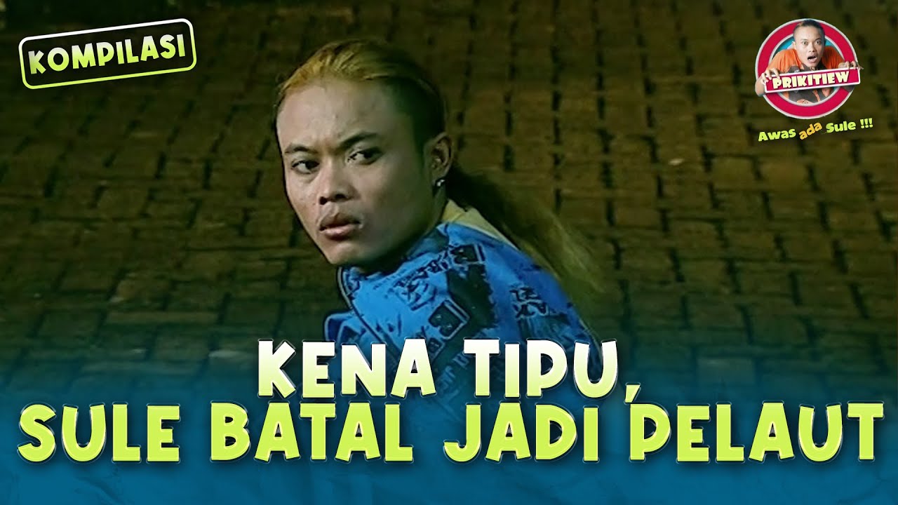 MOMENT KENA TIPU, SULE BATAL JADI PELAUT | AWAS ADA SULE KOMPILASI