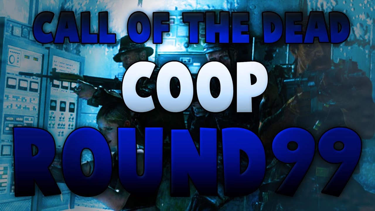 Call of the Dead Co-op Round 99 Montage