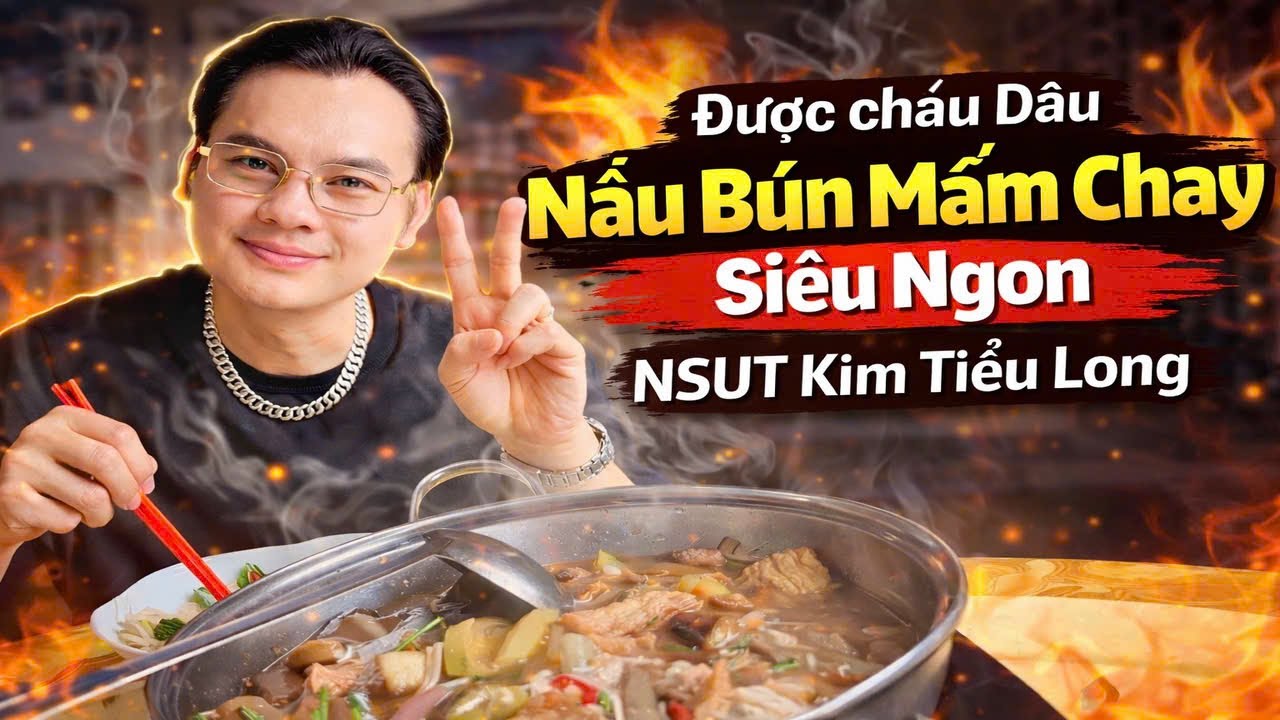 Được Cô Cháu Dâu Nấu Cho Cái Lẩu Mắm Ngon Xuất Sắc - Nsut Kim Tiểu Long