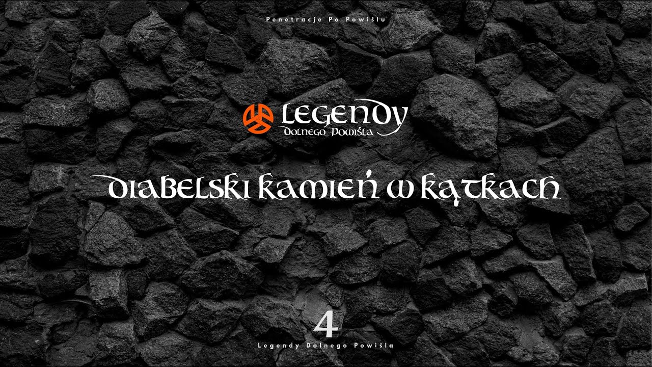 Legendy Dolnego Powiśla - Diabelski Kamień w Kątkach (S02E04)
