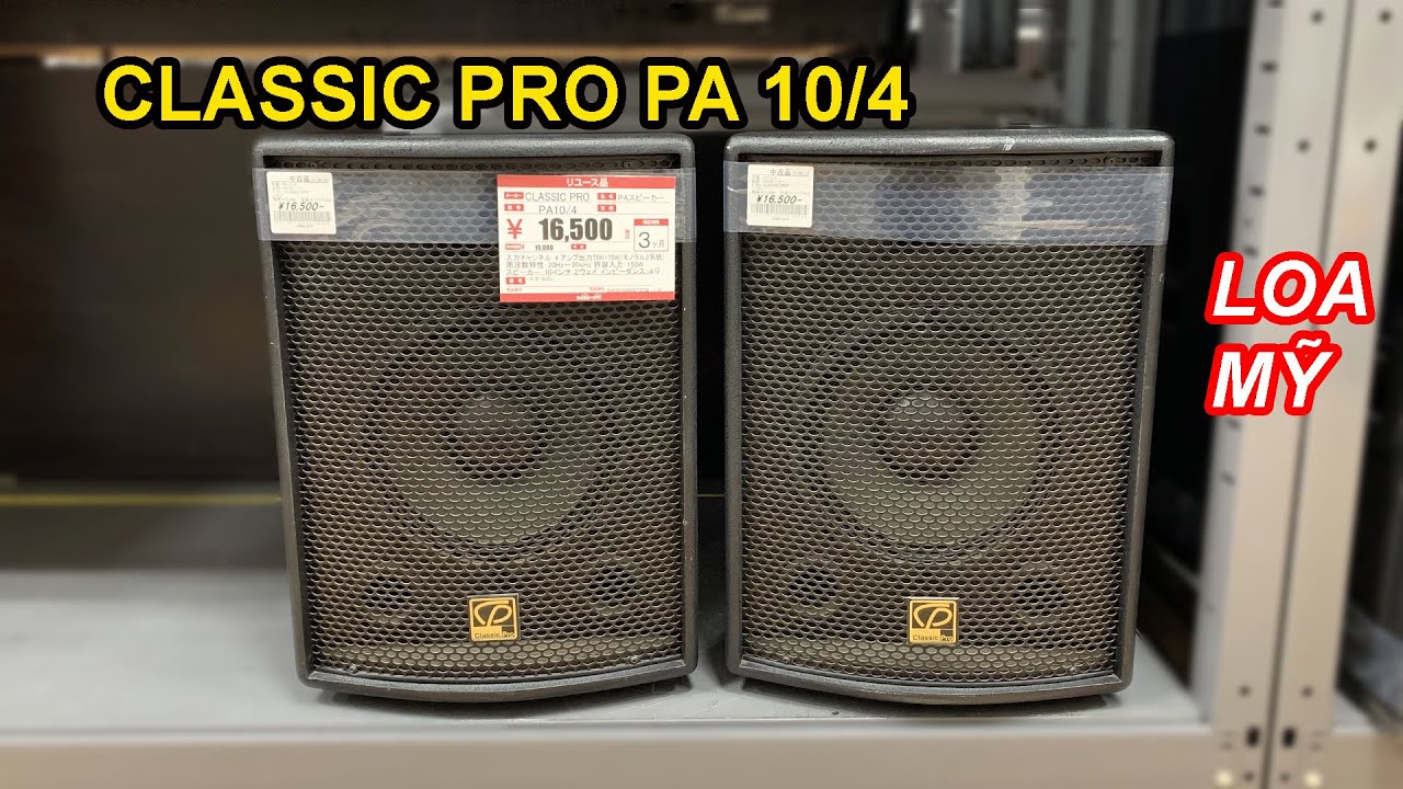 Cửa Hàng Loa Đài Cũ Ở Nhật Bản | CLASSIC PRO PA10/4 Loa Mỹ Bass 25 | QUAN JP