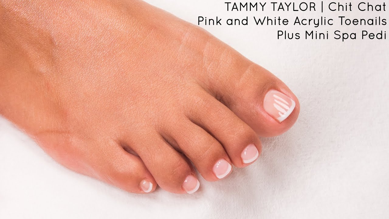 ❤ Chit Chat | Pink and White Acrylic Toenails Plus Mini Spa Pedi | Tammy Taylor