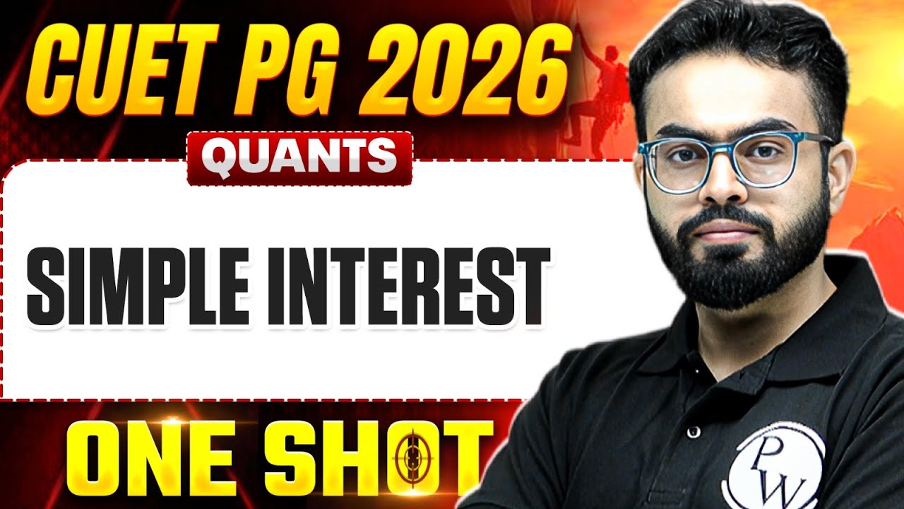 CUET PG Quants Simple Interest One Shot 2026  | CUET PG 2026 Quants
