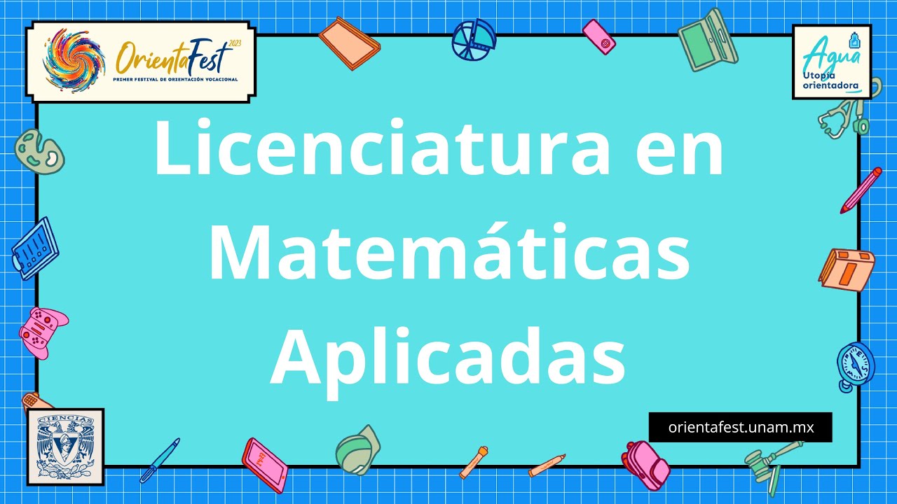Licenciatura en Matemáticas Aplicadas - Facultad de Ciencias, UNAM