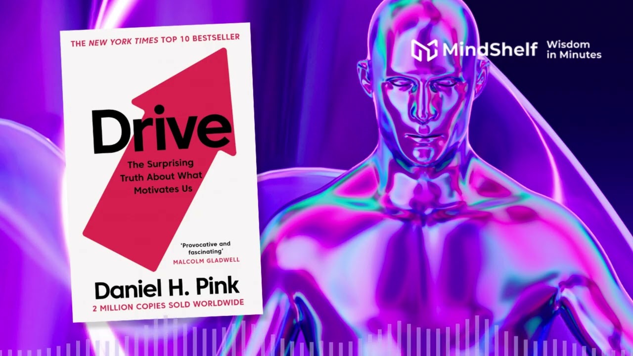 Drive by Daniel H. Pink &ndash; Book Summary & Key Lessons on Motivation, Purpose & Human Potential