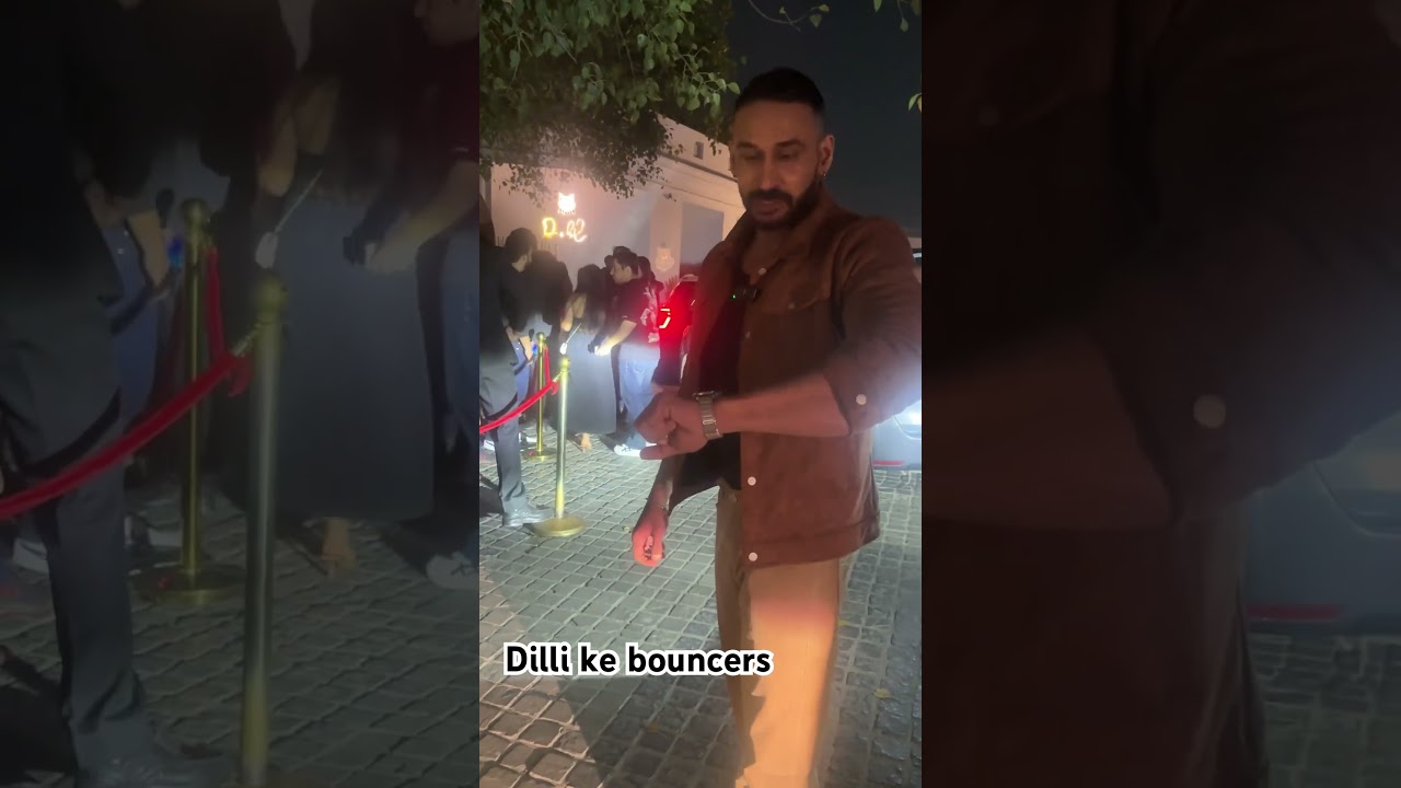 Dilli ke bouncers dekho night club mein - tarun gill talks