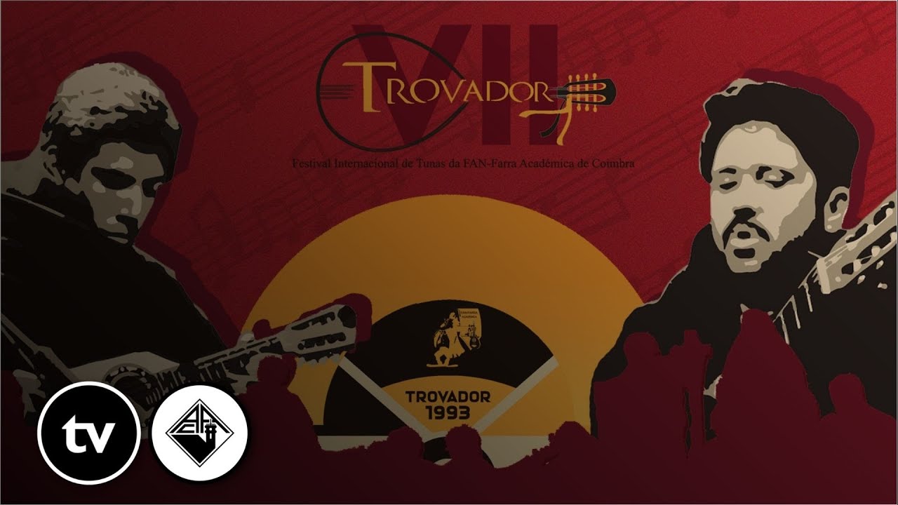 VII Trovador - Festival Internacional de Tunas da FAN-Farra Académica de Coimbra