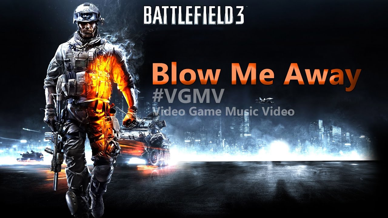 #VGMV : Battlefield 3 ♫ [ Blow Me Away ] - iBNGames