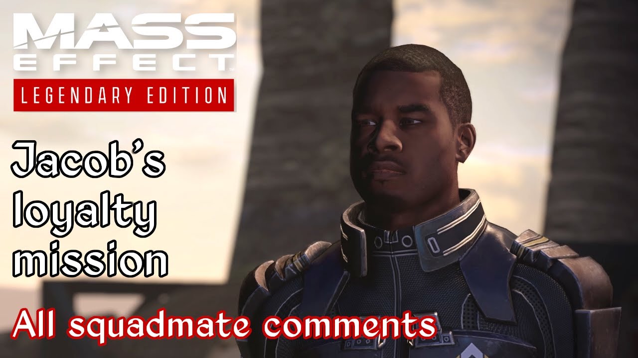 Mass Effect 2 - Jacob's loyalty mission - Squadmate comments