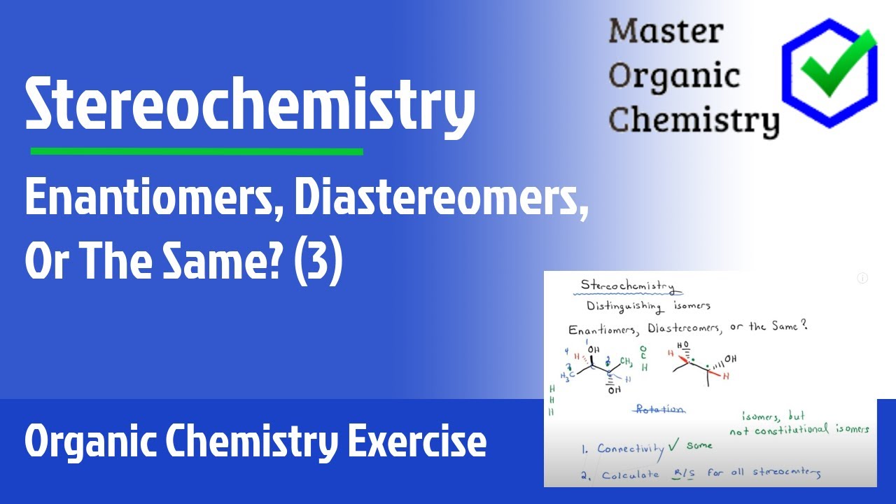 Enantiomers, Diastereomers, Or The Same? (3)