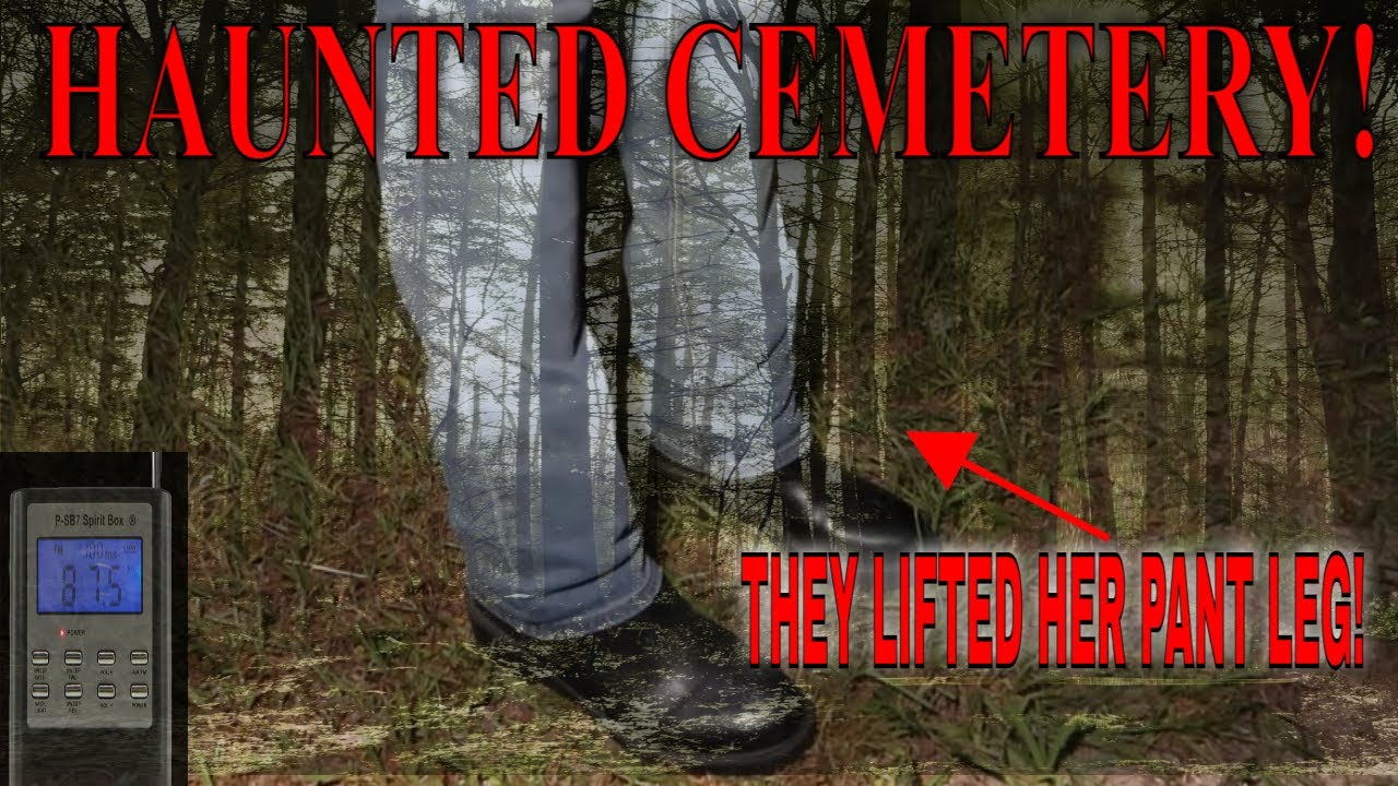 Haunted Cemetery~~They lifted Her Pant Leg!         #paranormal #ghost #paranormalactivity  #evp