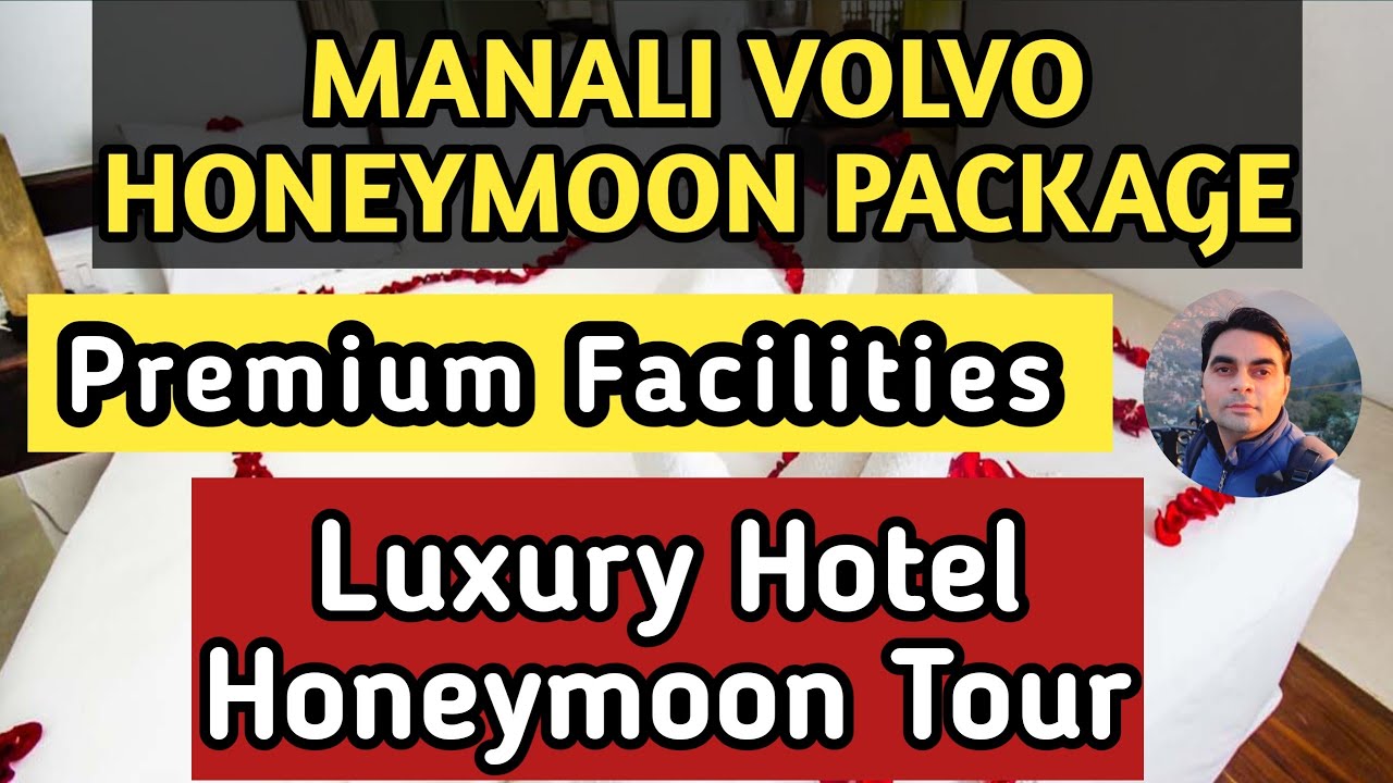 Manali Volvo Honeymoon Package After Lockdown | Luxury Facilities | Call To Sanjeev:-9818-397197