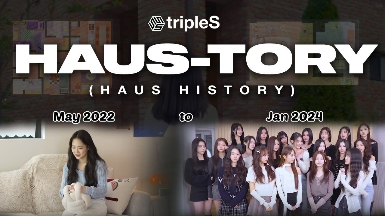 tripleS (트리플에스) HAUS-tory (HAUS History) as of 2024 January