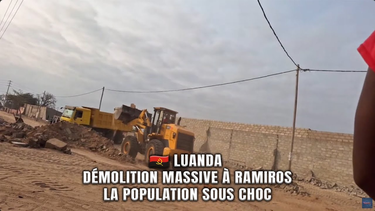 🇦🇴 LUANDA  DÉMOLITION MASSIVE À RAMIROS, LA POPULATION SOUS CHOC