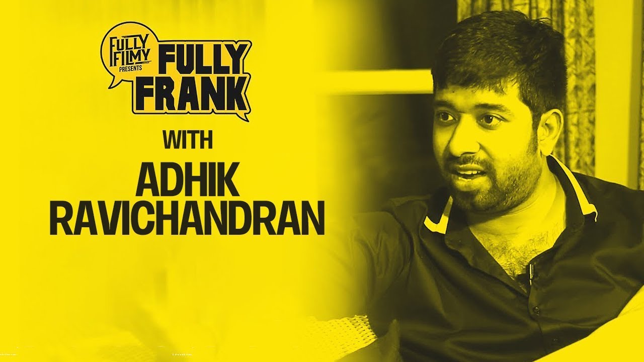 Fully Frank with Adhik Ravichandran | Fully Filmy