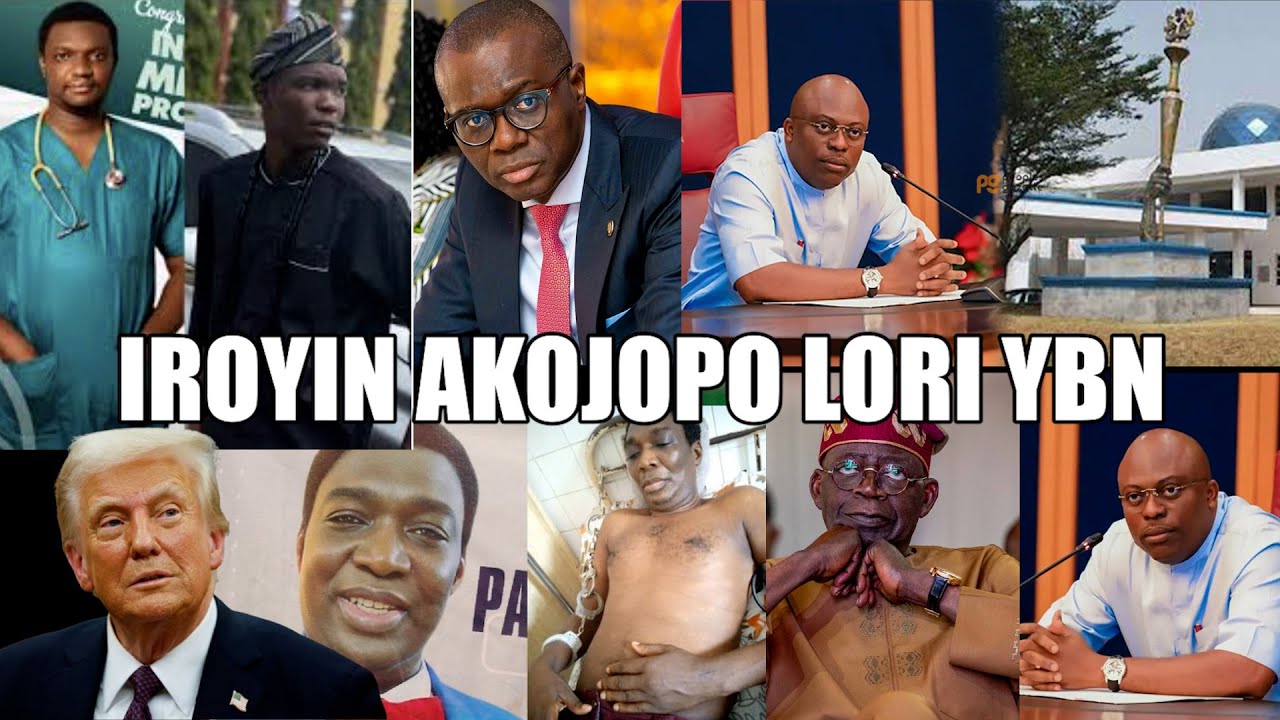LATEST & TRENDING NEWS FOR THE DAY...IROYIN AKOJOPO AGBEYEWO LORI YBN..NIGERIA & YORUBA NATION NEWS