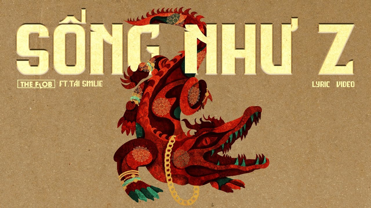 SỐNG NHƯ Z - THE FLOB ft. TÀI SMILE | OFFICIAL LYRICS VIDEO