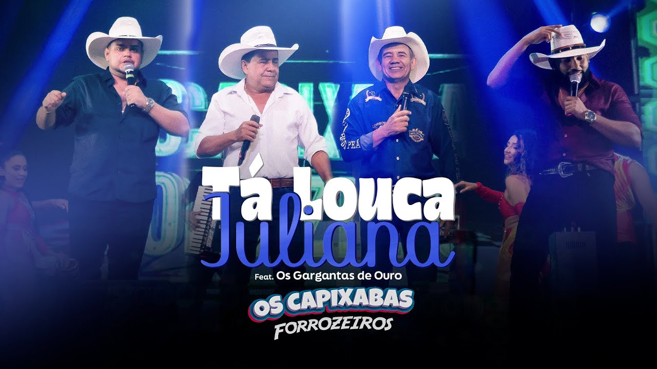 Os Capixabas Forrozeiros | Ta Louca Juliana Feat.@OsGargantasDeOuroOficial  1&deg; DVD (Ao Vivo)