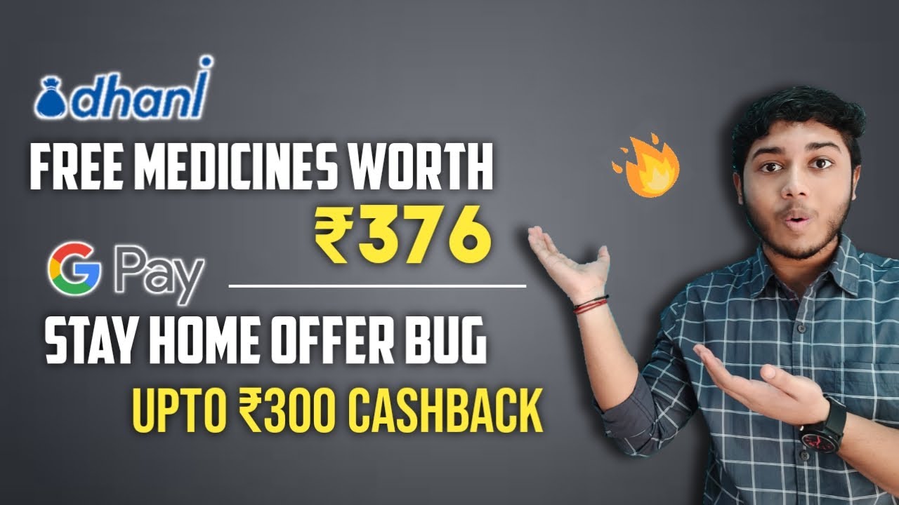 Order free medicines from dhani | Google pay stay home offer bug loot upto 300 cashback