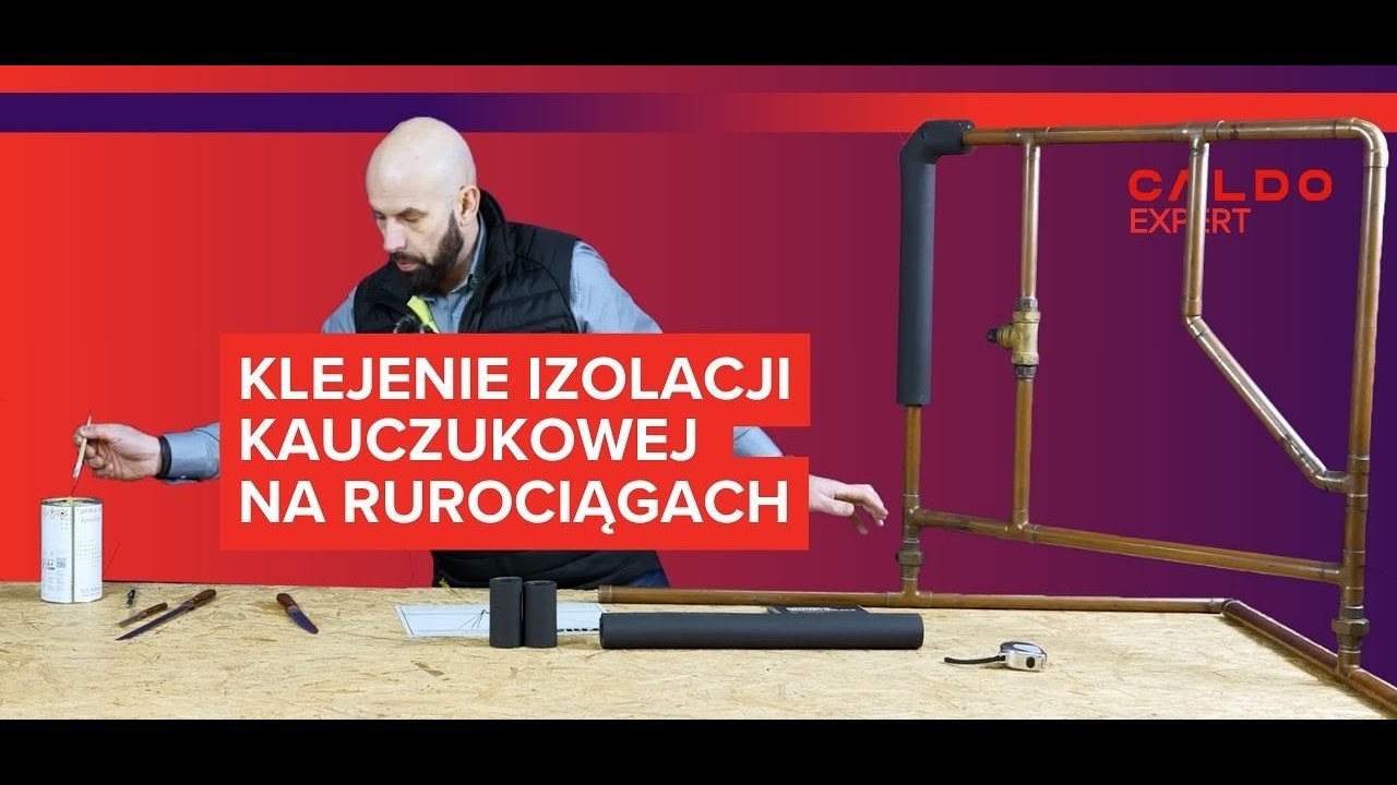 Prawidłowe klejenie izolacji kauczukowej na rurociągach l CALDO EXPERT