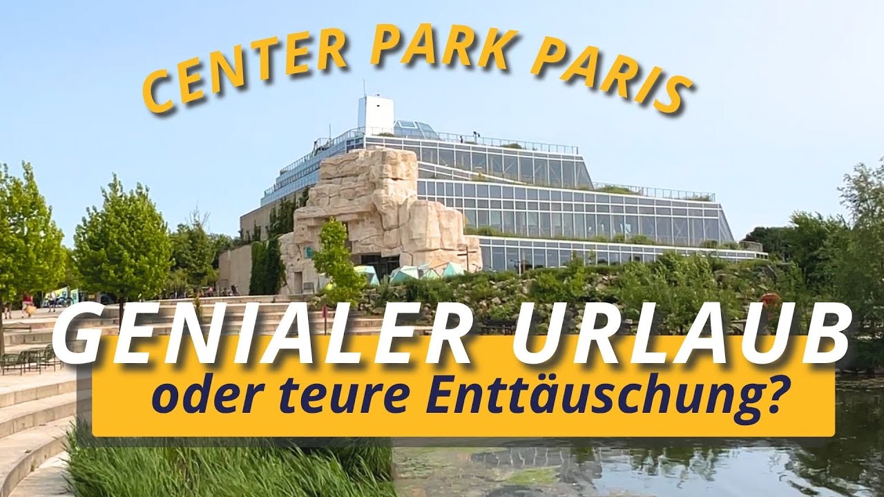 Feriendorf-Check: Wir testen den Center Park Paris | Village Nature