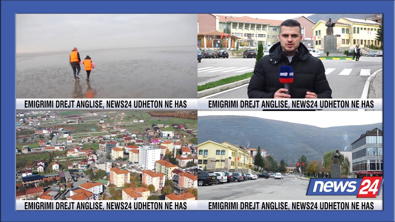 ‘News 24’ në “Lagjen e Londrës”, qytetarët e Hasit rrëfejnë ‘tmerrin’ e gomoneve drejt Anglisë