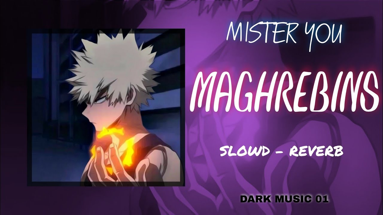MISTER YOU - MAGHREBINS ( SLOWD - REVERB )@DARK_MUSIC_01
