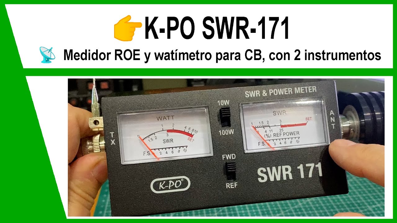 📻 Medir estacionarias y potencia en CB con el K-PO SWR-171