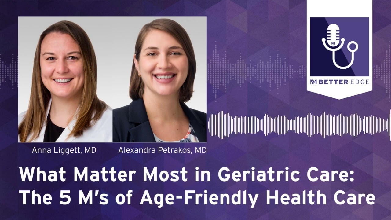 What Matters Most in Geriatric Care: The 5 M's of Age-Friendly Health Care