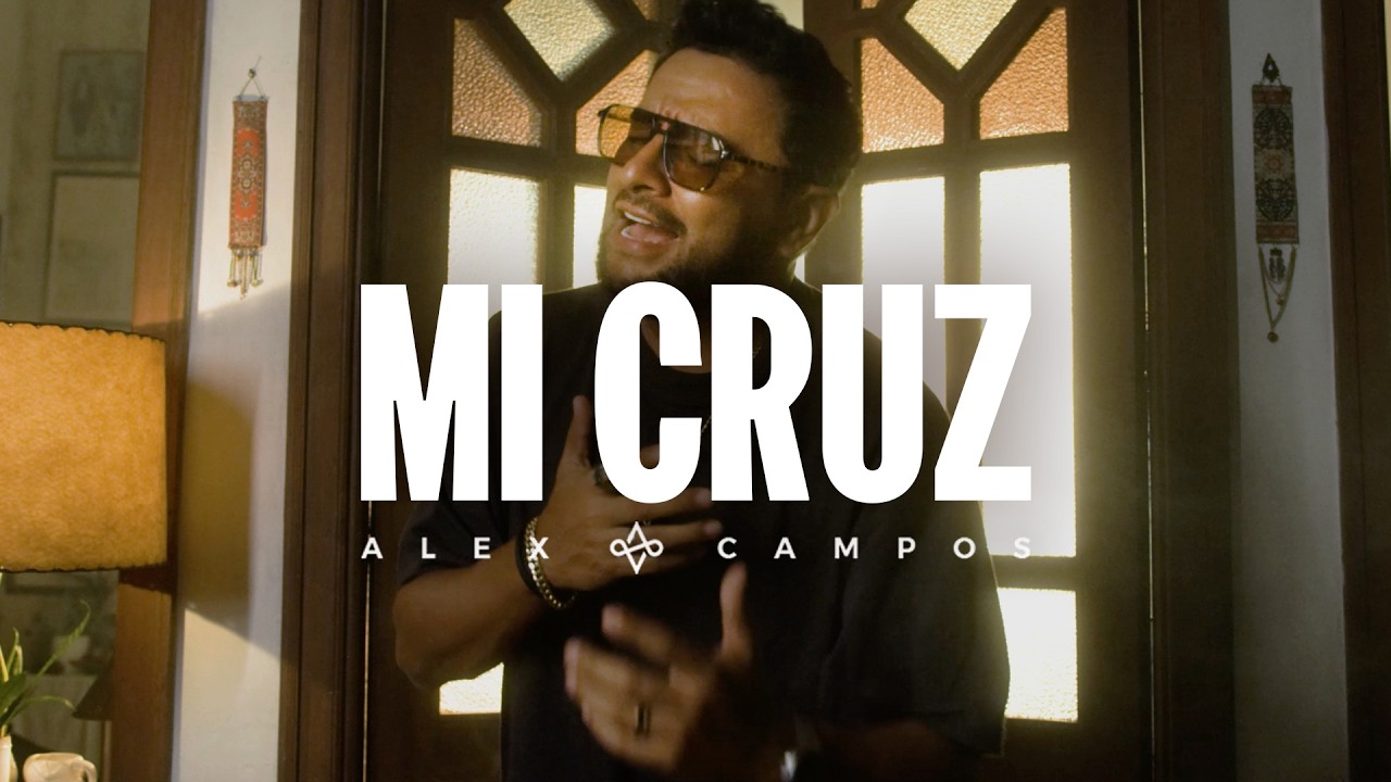 Alex Campos - Mi Cruz (Video Oficial)