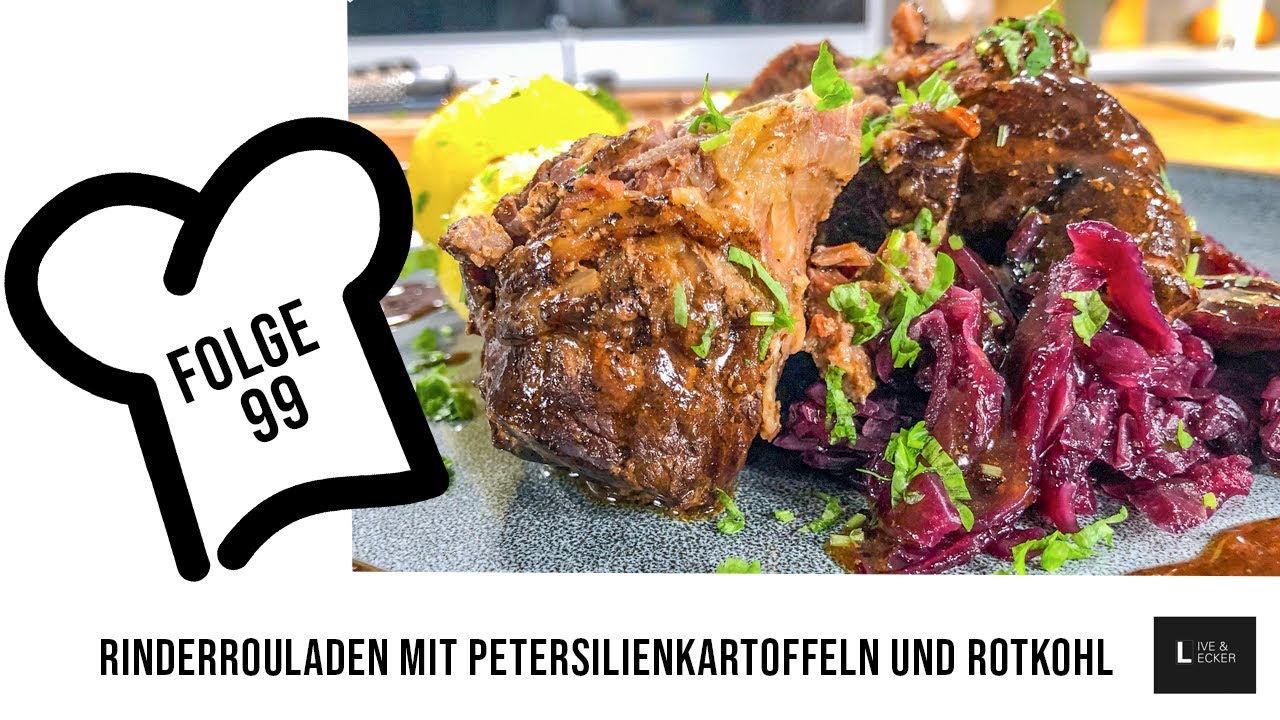 Wie mache ich die weltbesten Rinderrouladen? Rezept 99: Rinderrouladen mit Kartoffeln und Rotkohl